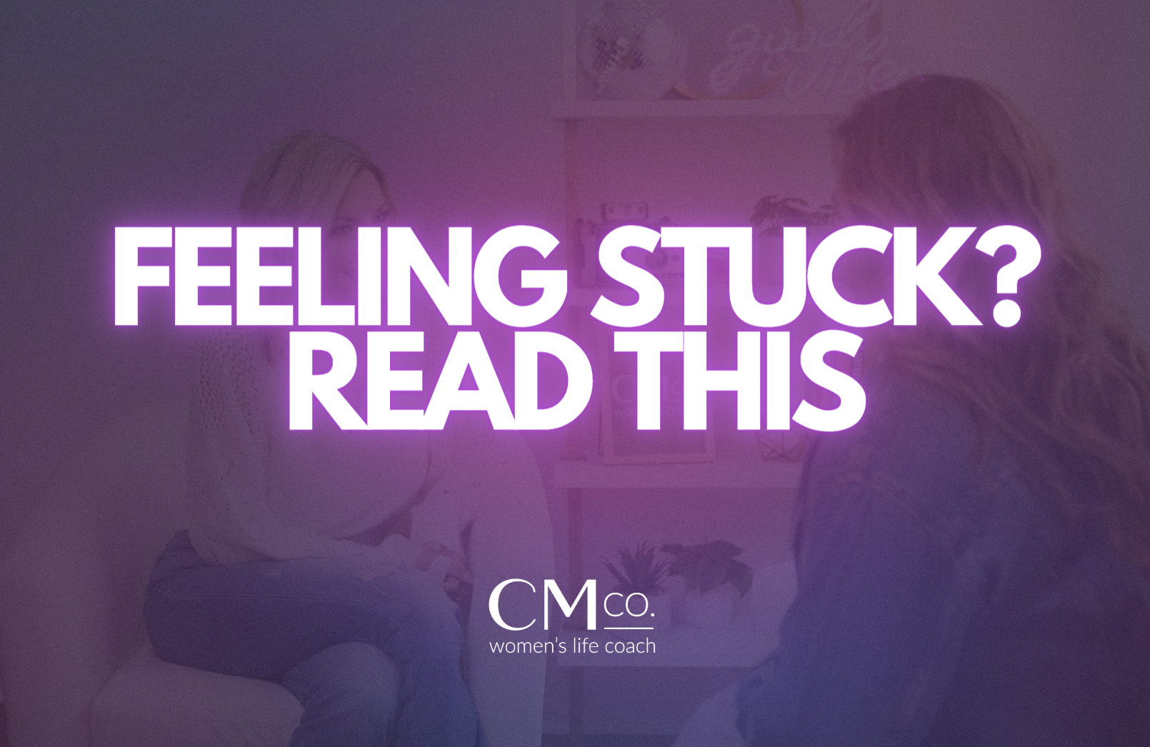 Feeling stuck? Read this